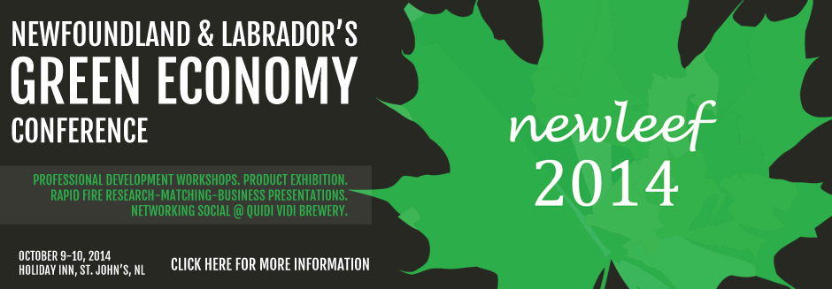 Newfoundland & Labrador's Green Economy Conference - Newleef 2014